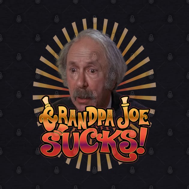 Grandpa Joe Sucks by ILLannoyed 